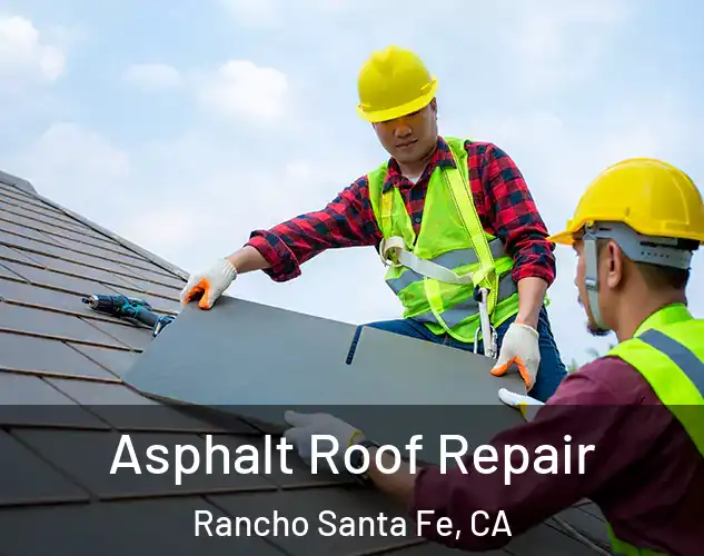 Asphalt Roof Repair Rancho Santa Fe, CA