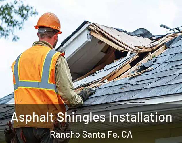  Asphalt Shingles Installation Rancho Santa Fe, CA