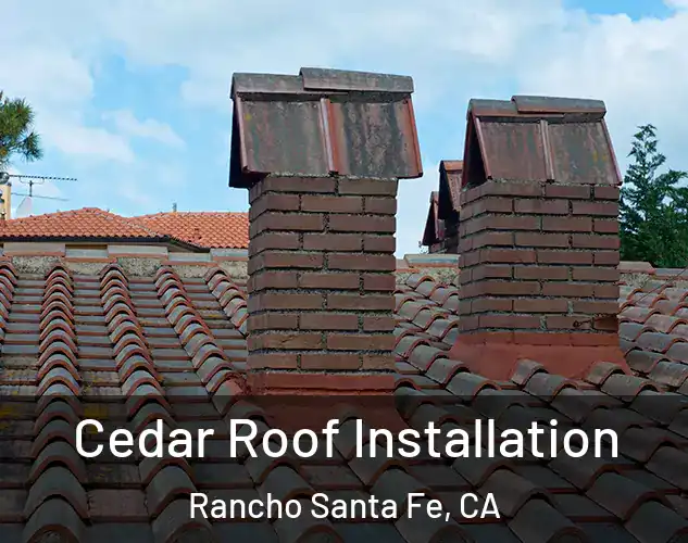  Cedar Roof Installation Rancho Santa Fe, CA