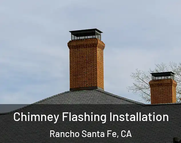  Chimney Flashing Installation Rancho Santa Fe, CA