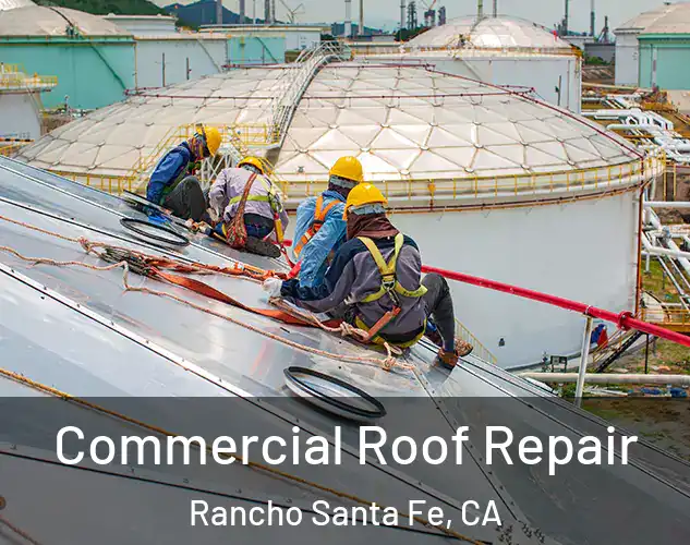  Commercial Roof Repair Rancho Santa Fe, CA