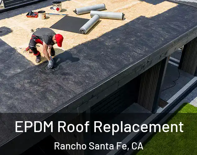  EPDM Roof Replacement Rancho Santa Fe, CA