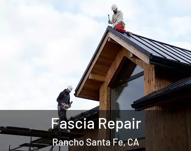  Fascia Repair Rancho Santa Fe, CA