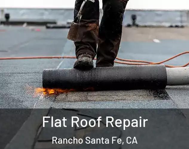  Flat Roof Repair Rancho Santa Fe, CA