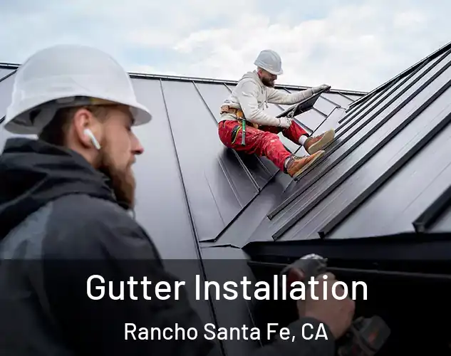  Gutter Installation Rancho Santa Fe, CA