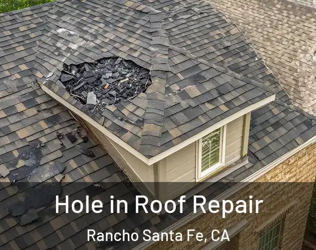  Hole in Roof Repair Rancho Santa Fe, CA