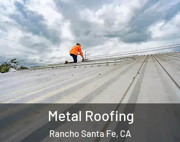  Metal Roofing Rancho Santa Fe, CA