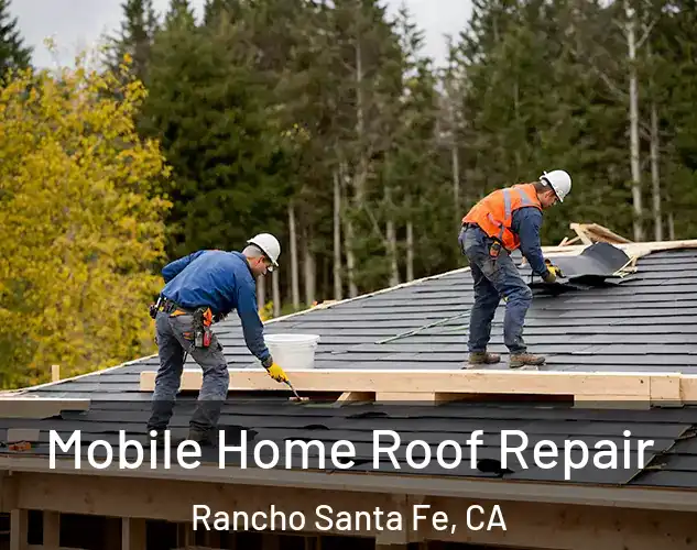 Mobile Home Roof Repair Rancho Santa Fe, CA