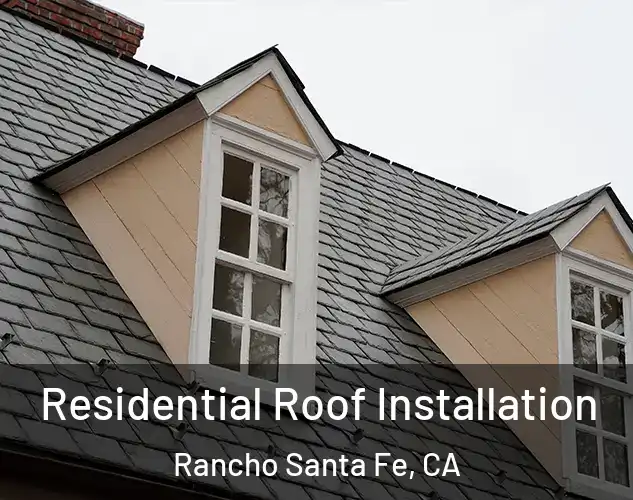  Residential Roof Installation Rancho Santa Fe, CA