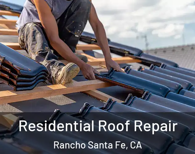 Residential Roof Repair Rancho Santa Fe, CA