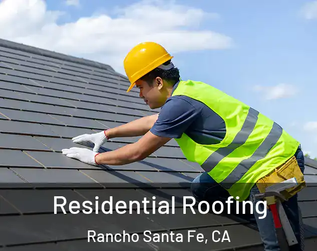  Residential Roofing Rancho Santa Fe, CA