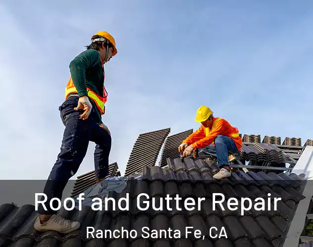  Roof and Gutter Repair Rancho Santa Fe, CA
