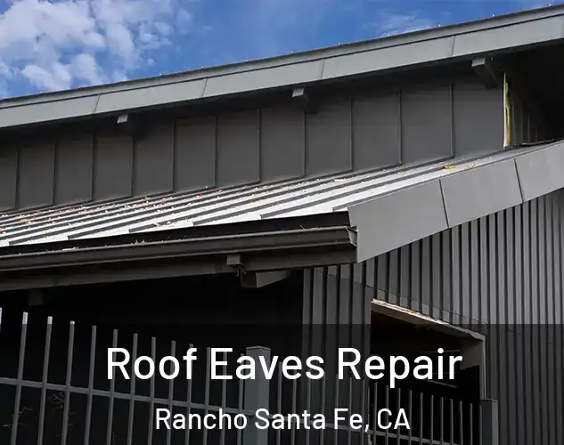  Roof Eaves Repair Rancho Santa Fe, CA