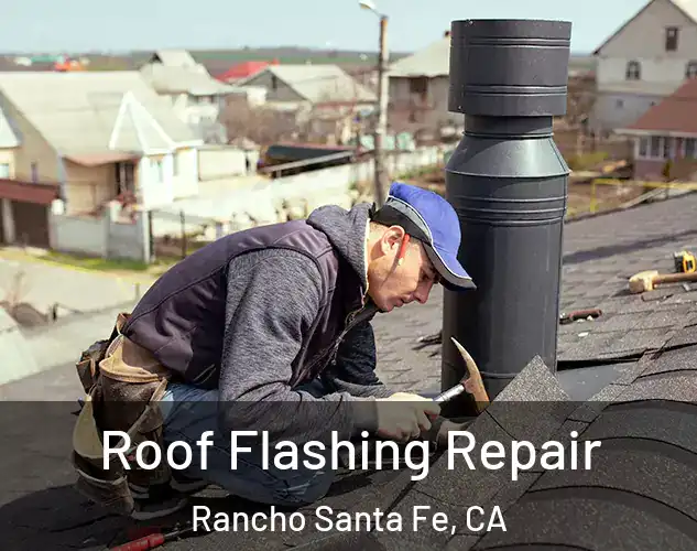  Roof Flashing Repair Rancho Santa Fe, CA