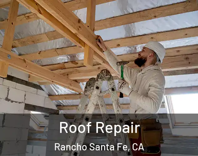  Roof Repair Rancho Santa Fe, CA