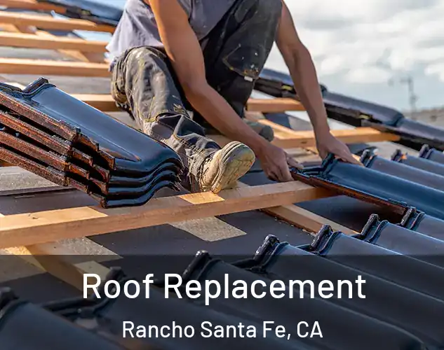  Roof Replacement Rancho Santa Fe, CA