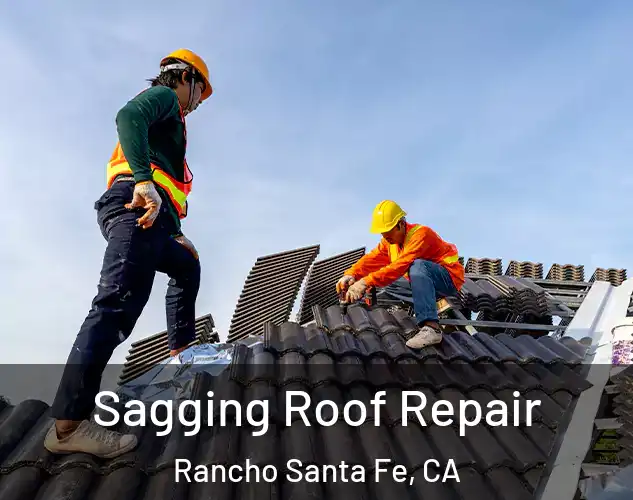  Sagging Roof Repair Rancho Santa Fe, CA