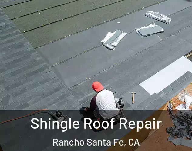  Shingle Roof Repair Rancho Santa Fe, CA