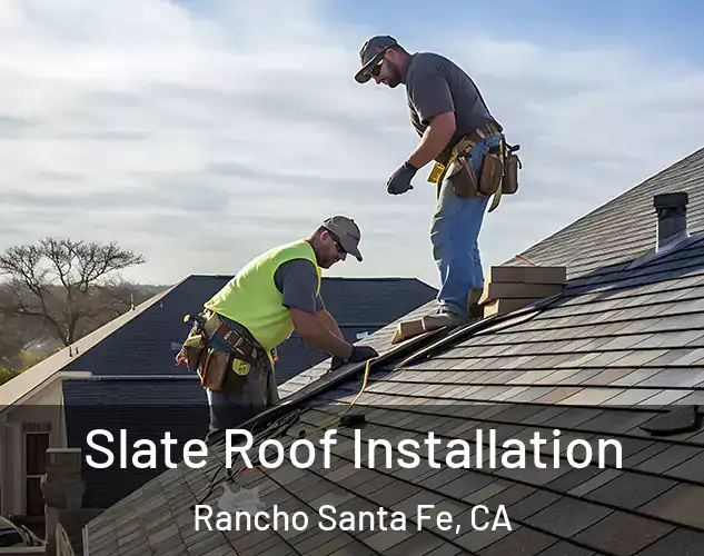  Slate Roof Installation Rancho Santa Fe, CA