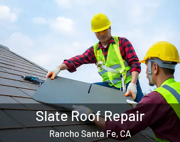  Slate Roof Repair Rancho Santa Fe, CA