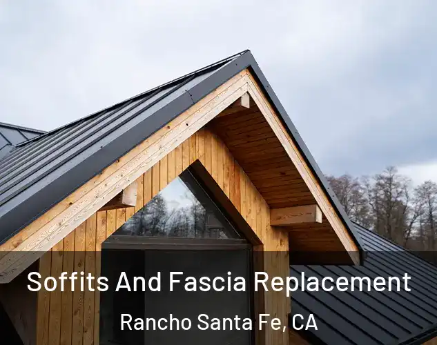 Soffits And Fascia Replacement Rancho Santa Fe, CA