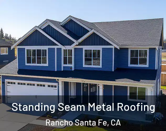  Standing Seam Metal Roofing Rancho Santa Fe, CA