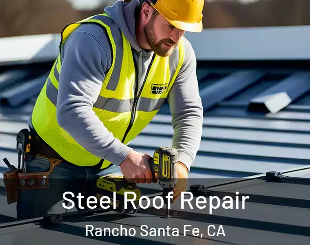  Steel Roof Repair Rancho Santa Fe, CA