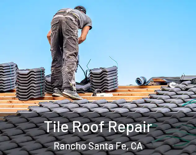  Tile Roof Repair Rancho Santa Fe, CA