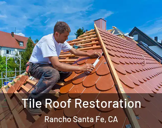  Tile Roof Restoration Rancho Santa Fe, CA