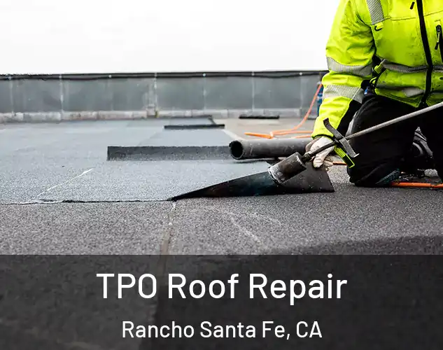  TPO Roof Repair Rancho Santa Fe, CA